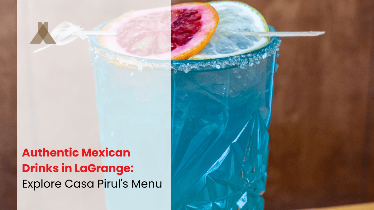 Casa Pirul - Authentic Mexican drinks LaGrange