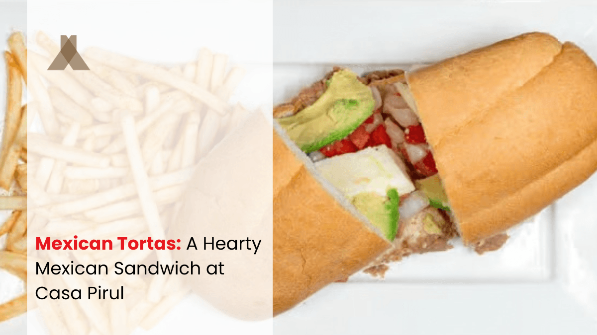 Casa Pirul - Mexican tortas